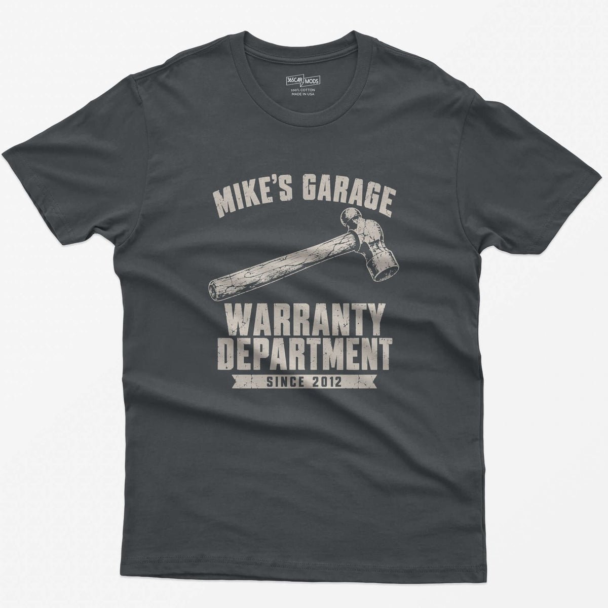 Charcoal t-shirt with a hammer and personalized Mike’s Garage Warranty Department Since 2012 print