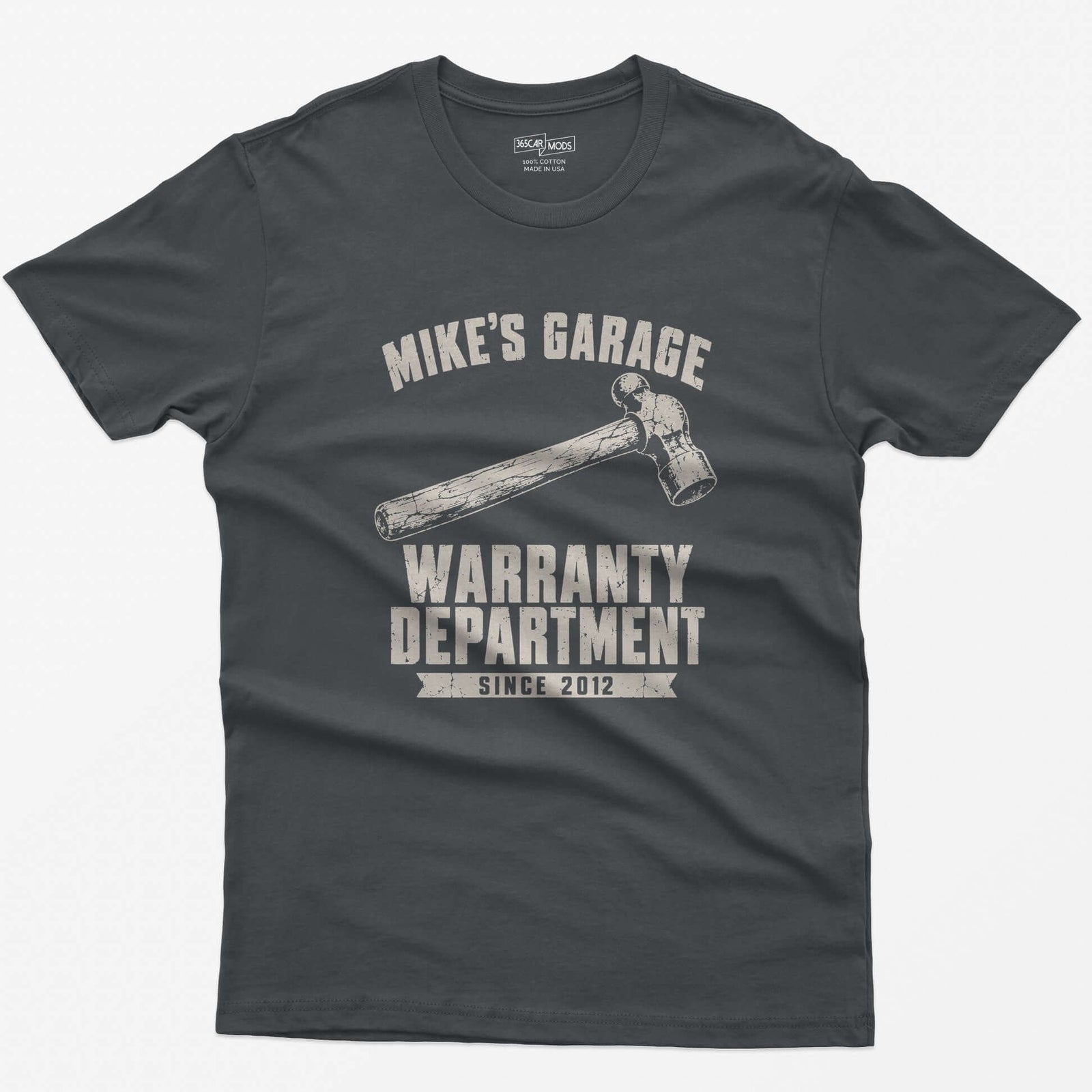 Charcoal t-shirt with a hammer and personalized Mike’s Garage Warranty Department Since 2012 print