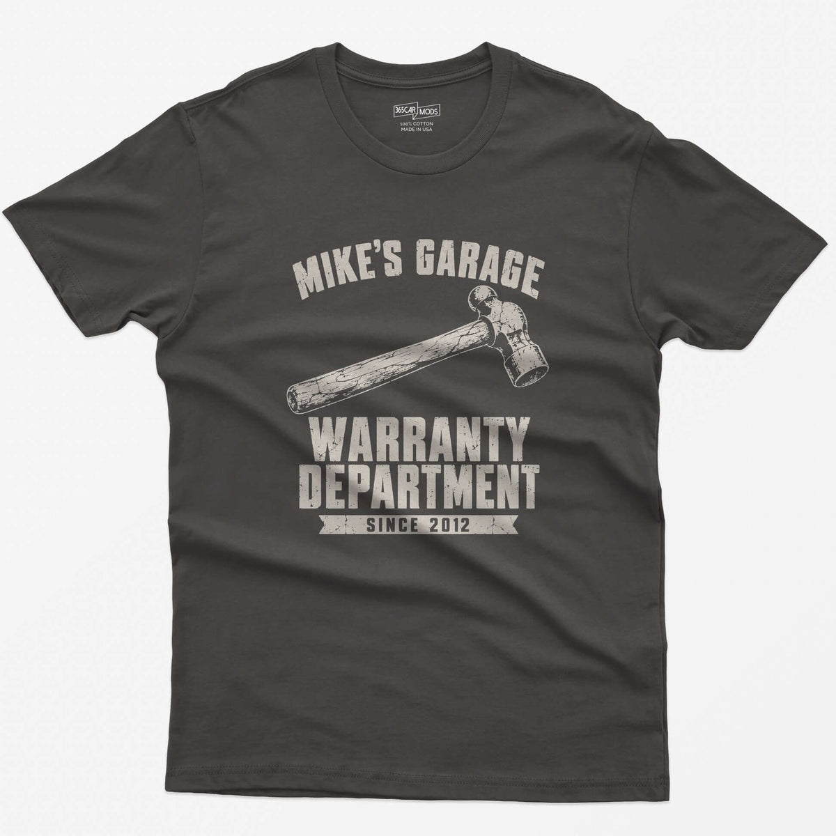 Dark Heather t-shirt with a hammer and personalized Mike’s Garage Warranty Department Since 2012 print
