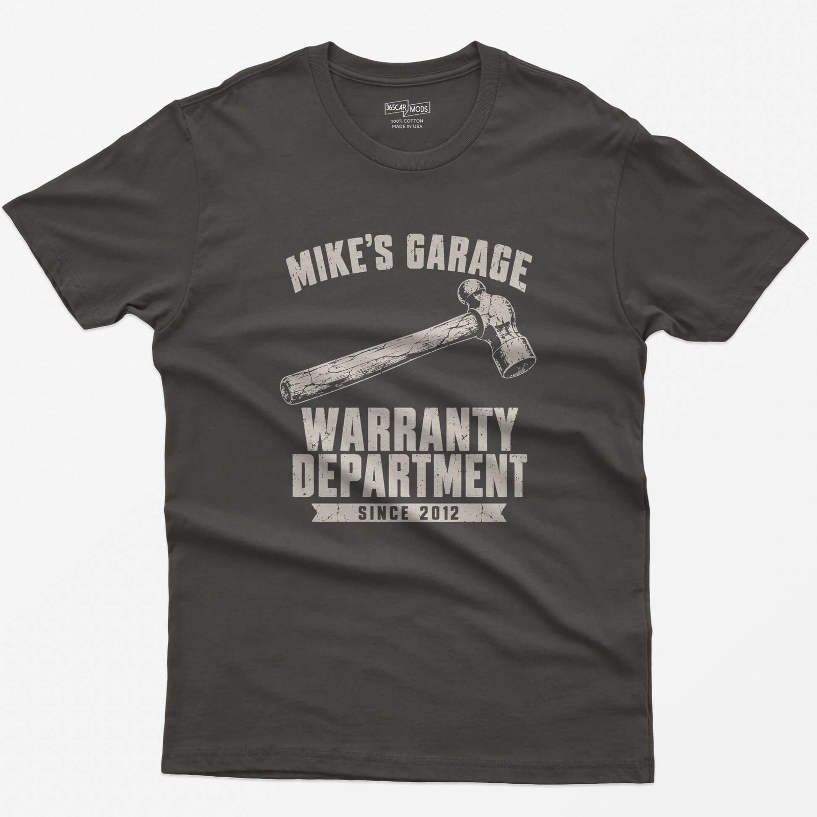 Dark Heather t-shirt with a hammer and personalized Mike’s Garage Warranty Department Since 2012 print