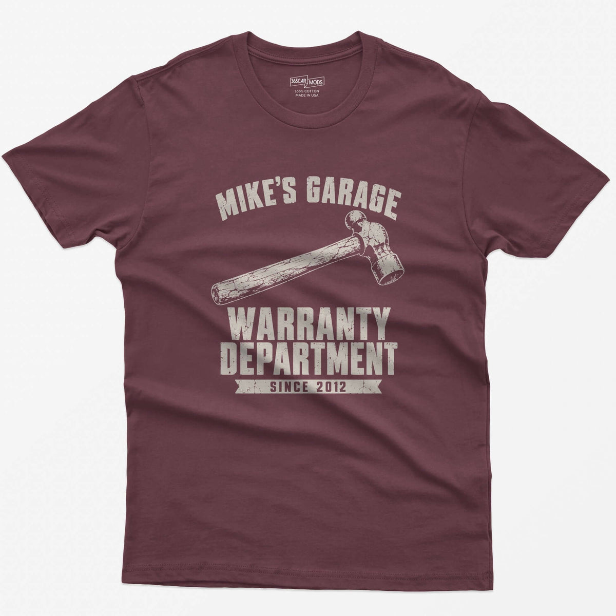 Maroon t-shirt with a hammer and personalized Mike’s Garage Warranty Department Since 2012 print