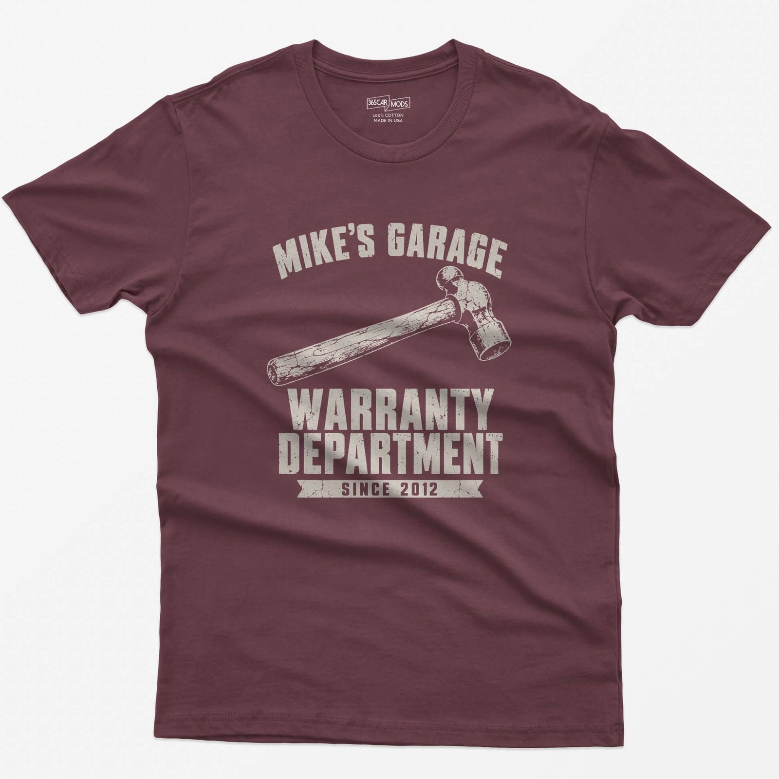 Maroon t-shirt with a hammer and personalized Mike’s Garage Warranty Department Since 2012 print