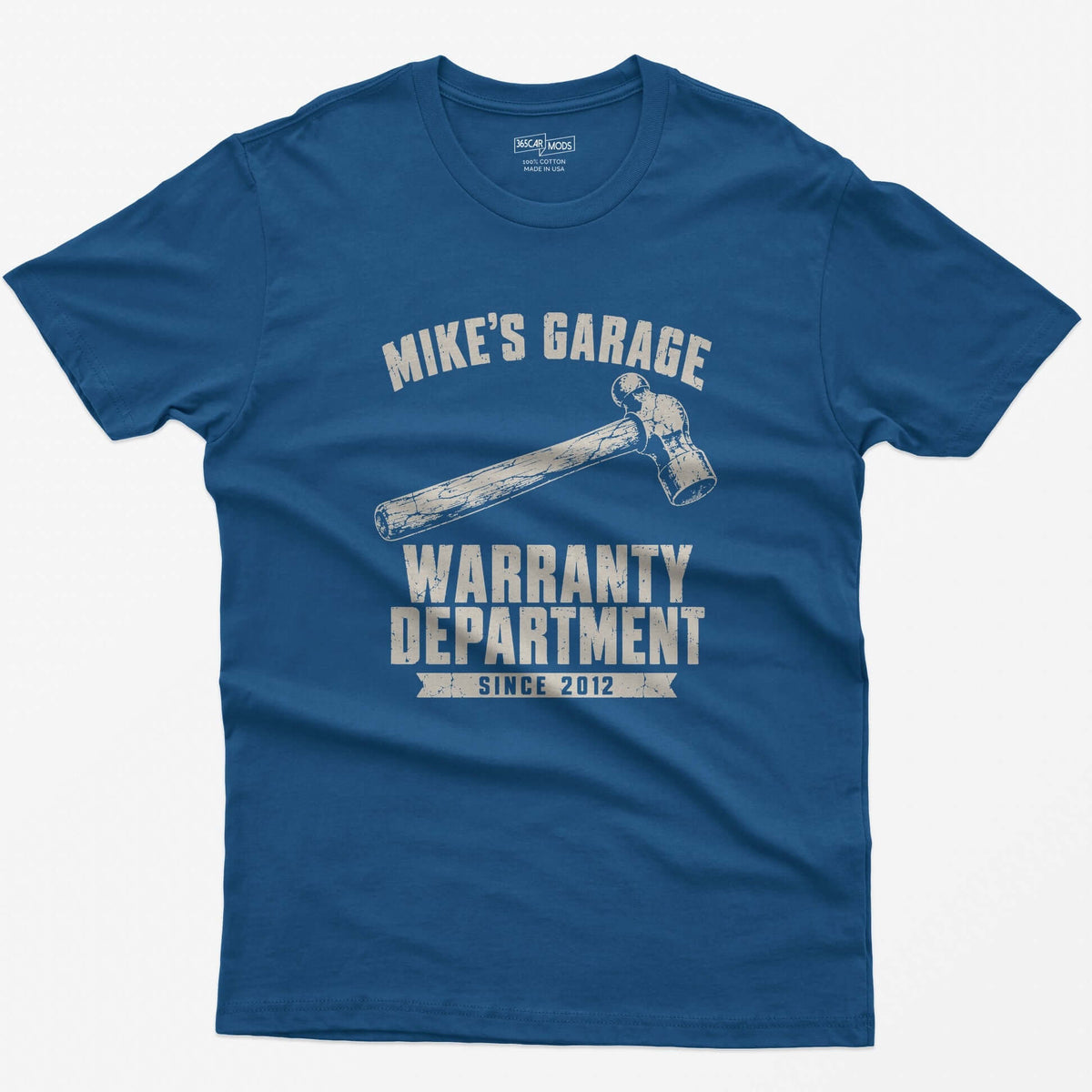 Royal blue t-shirt with a hammer and personalized Mike’s Garage Warranty Department Since 2012 print