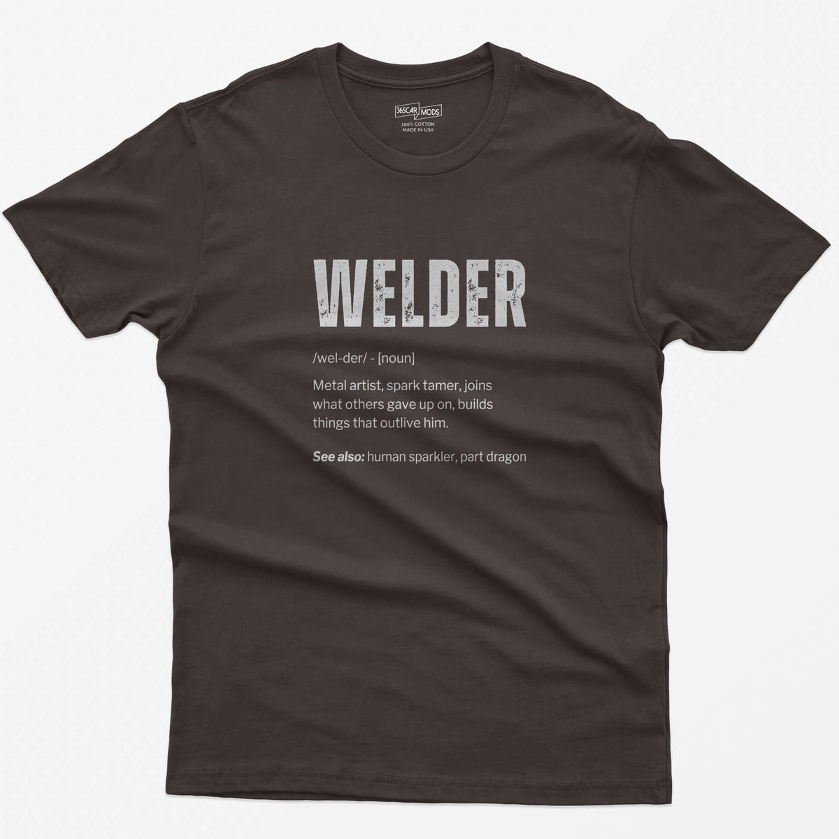Dark Chocolate t-shirt with Welder dictionary definition print: metal artist, spark tamer, see also human sparkler, part dragon