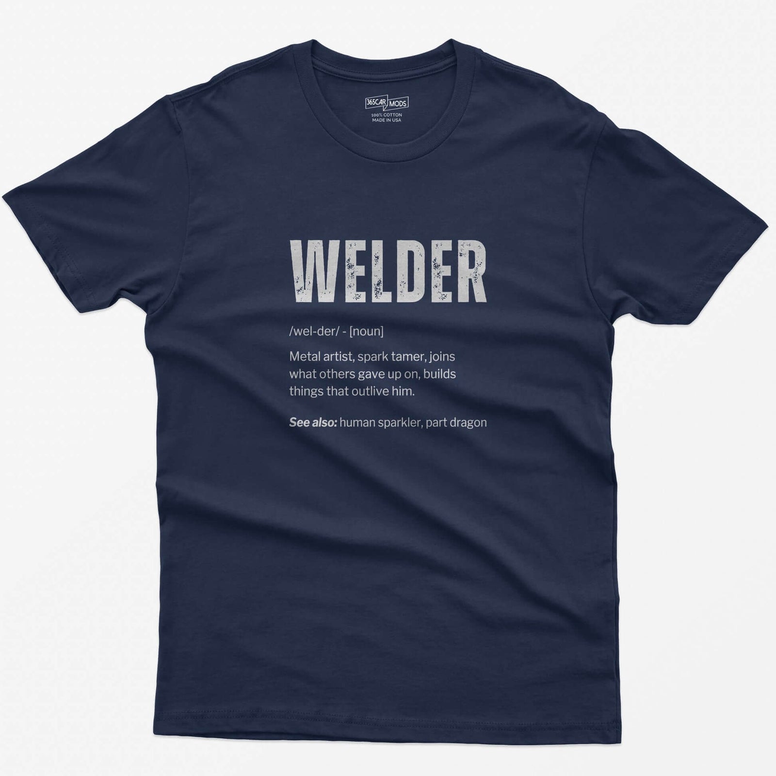 Navy t-shirt with Welder dictionary definition print: metal artist, spark tamer, see also human sparkler, part dragon