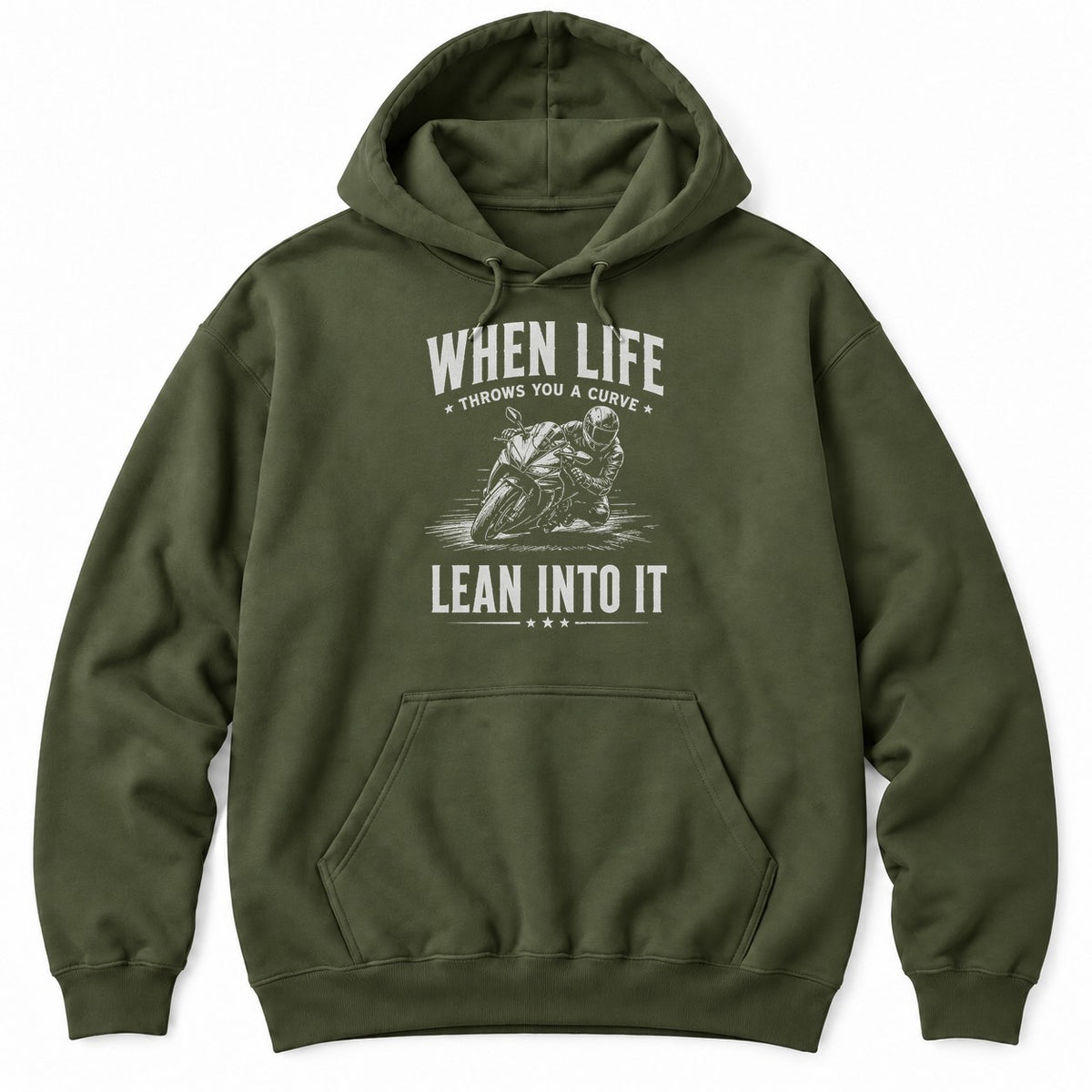 Military Green hoodie with WHEN LIFE THROWS YOU A CURVE LEAN INTO IT around a sketch of a sportbike rider leaning into a corner