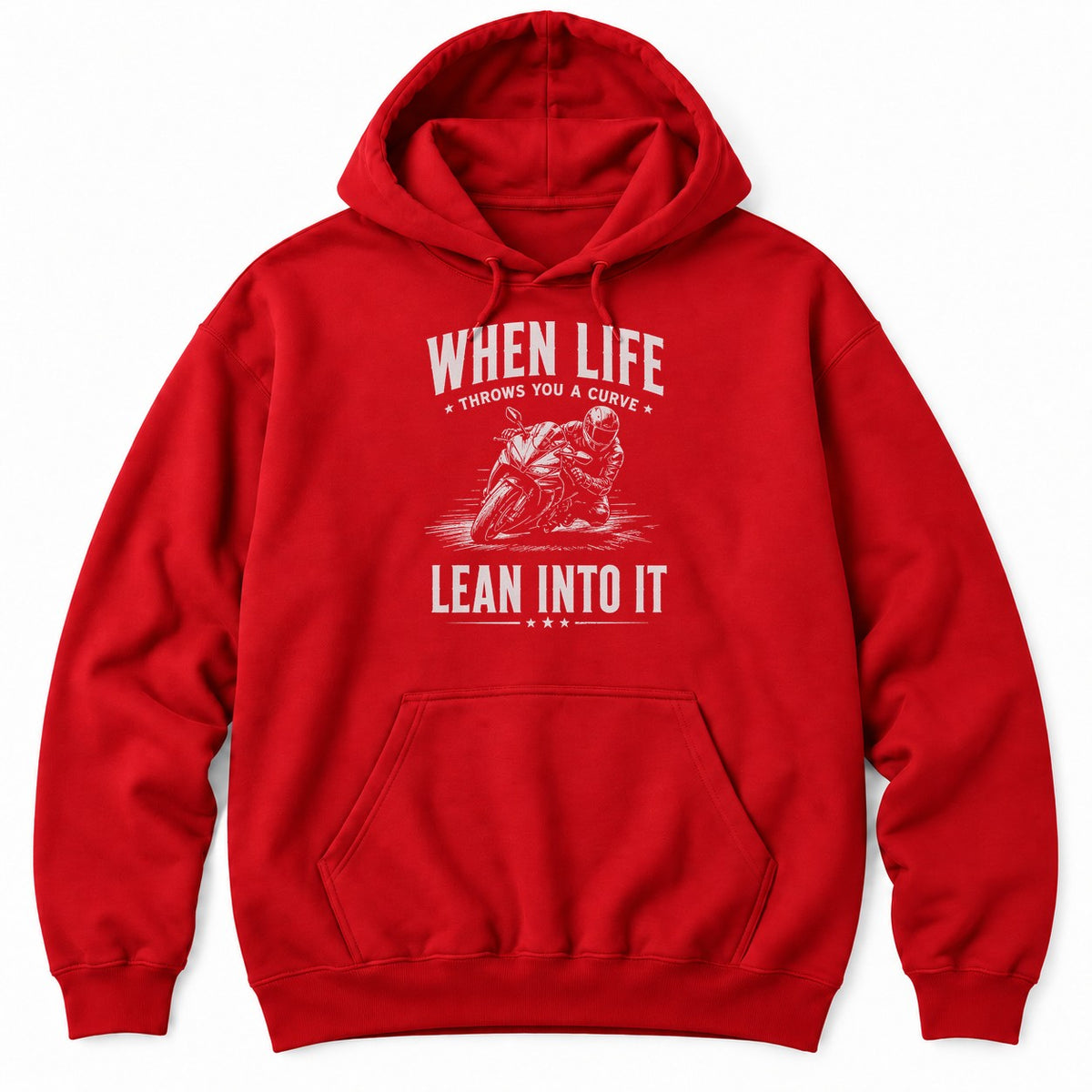 Red hoodie with WHEN LIFE THROWS YOU A CURVE LEAN INTO IT around a sketch of a sportbike rider leaning into a corner