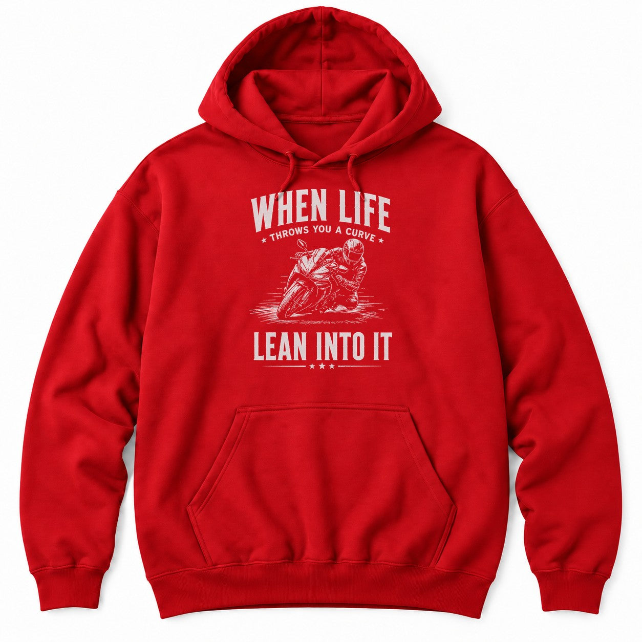 Red hoodie with WHEN LIFE THROWS YOU A CURVE LEAN INTO IT around a sketch of a sportbike rider leaning into a corner