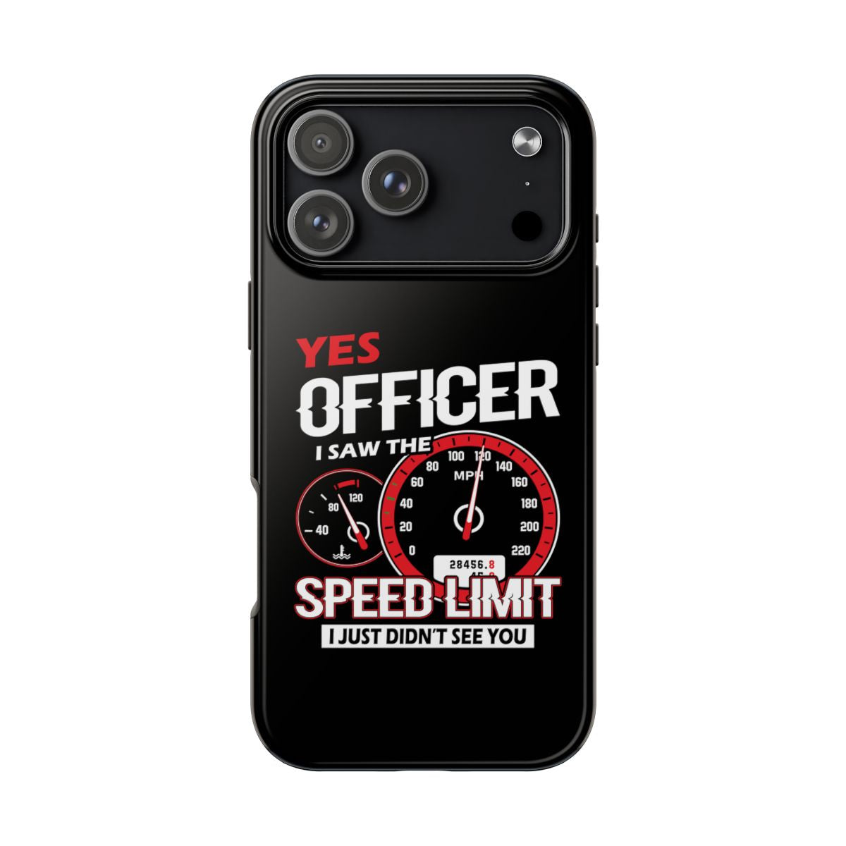 Yes Officer I Saw the Speed Limit tough phone case on iPhone 18 Pro Max, back view