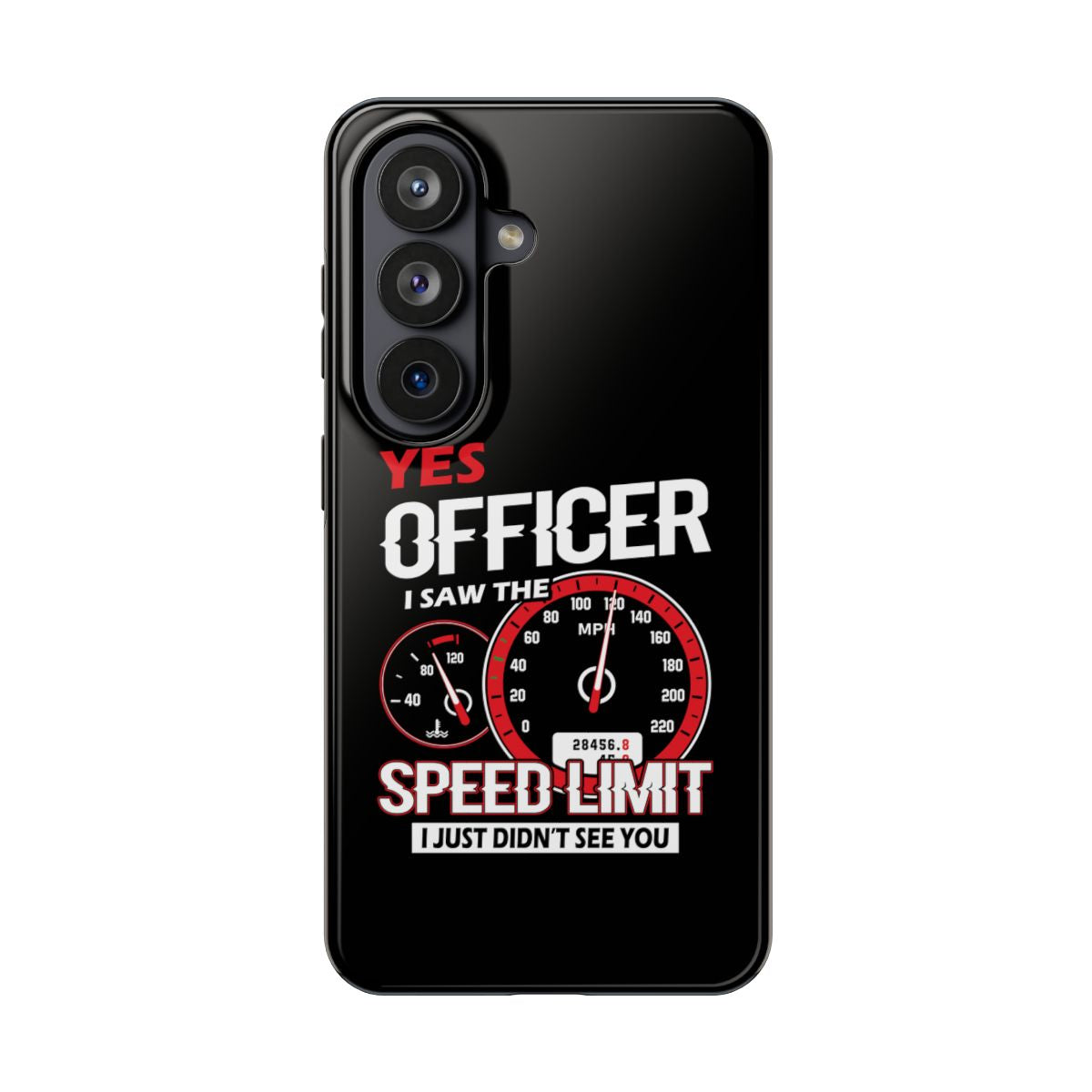 Yes Officer I Saw the Speed Limit tough phone case on Samsung Galaxy S26, back view