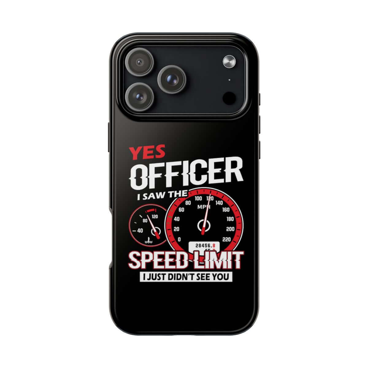 Yes Officer I Saw the Speed Limit tough phone case on iPhone 18 Pro Max, back view