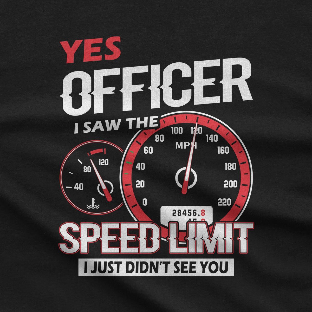 Yes Officer I Saw the Speed Limit T-Shirt design close-up