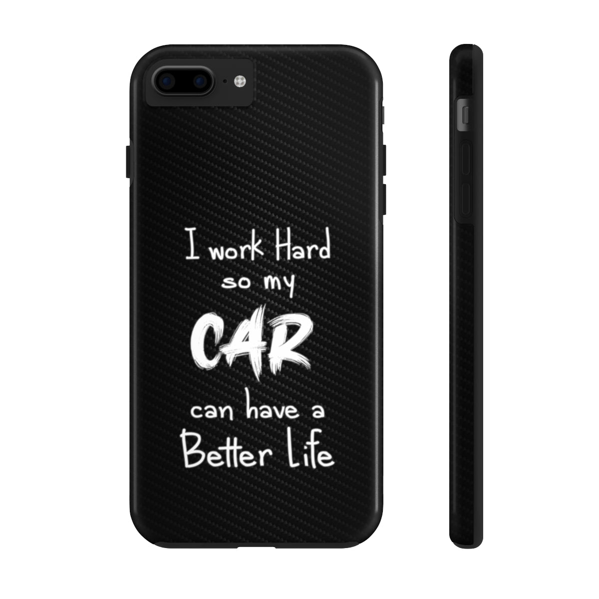 Working Hard for My Car Tough Case