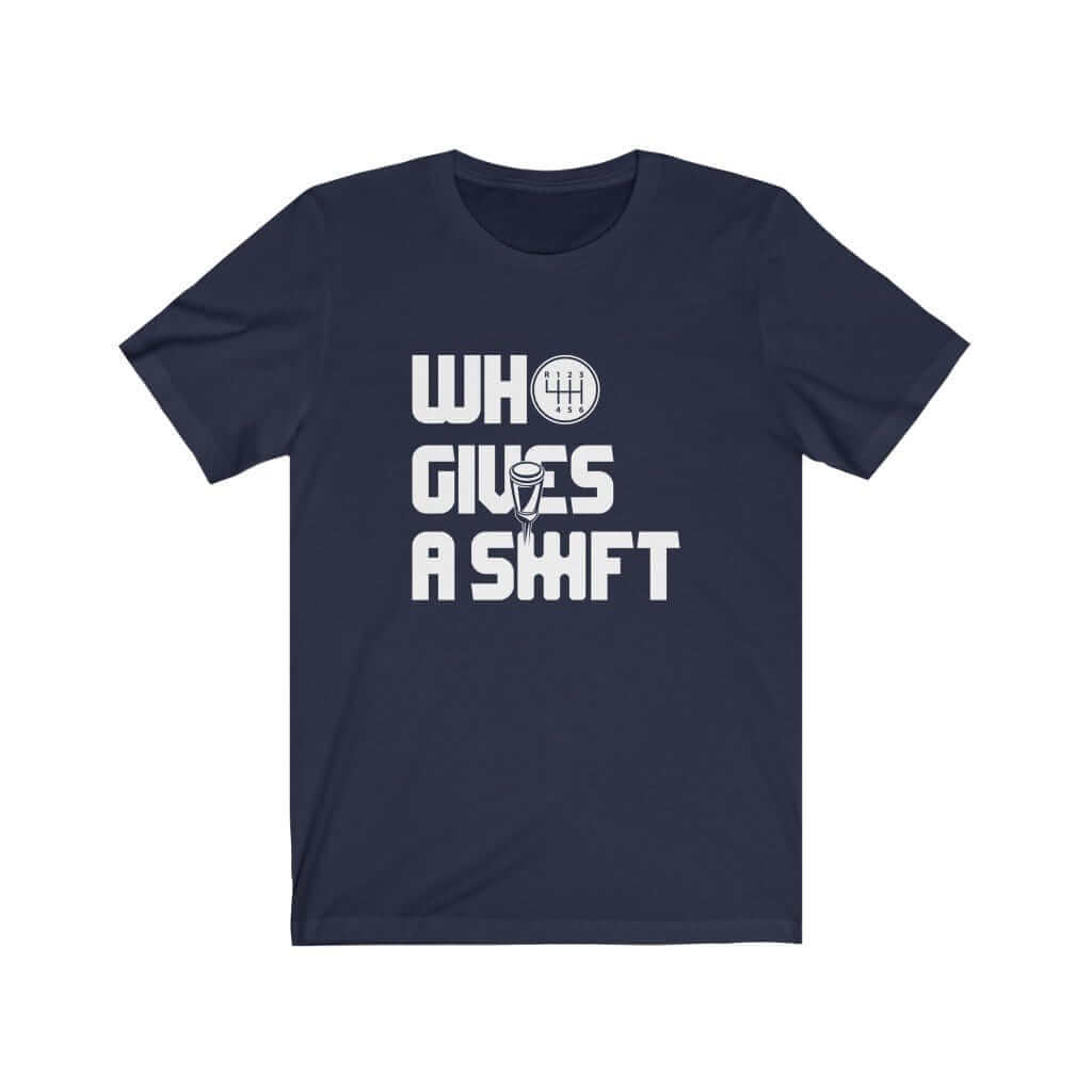 navy-blue-who-gives-a-shift-car-t-shirt-car-guys-gift-car-clothing.jpg