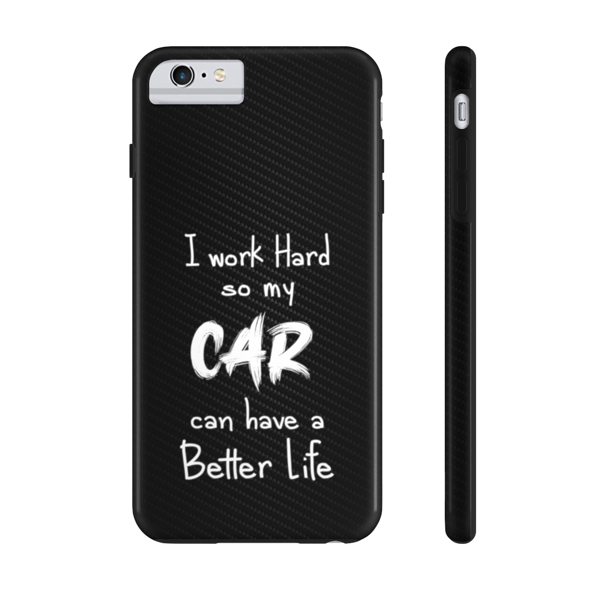 Working Hard for My Car Tough Case