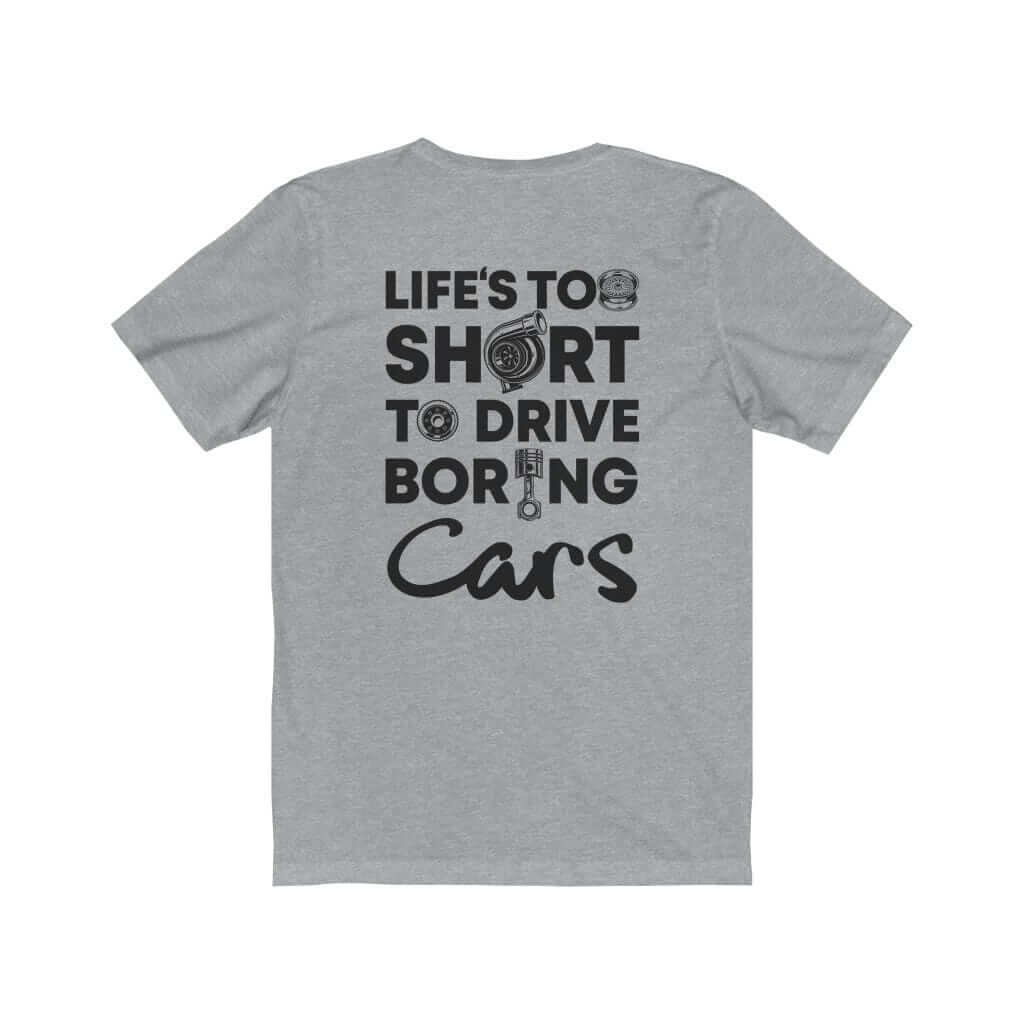 Life-is-too-short-to-drive-boring-cars-athletic-heather-t-shirt-white-background