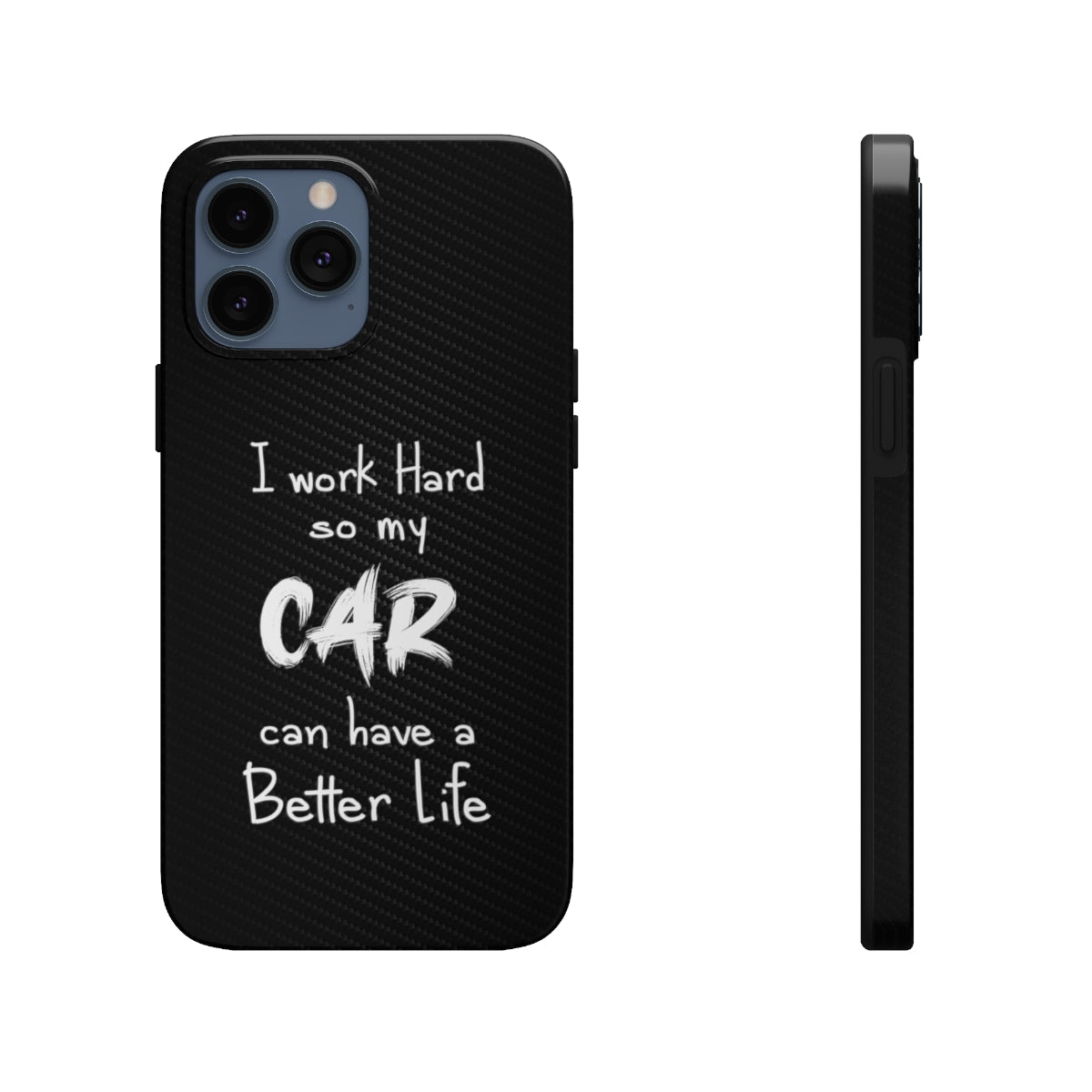 Working Hard for My Car Tough Case