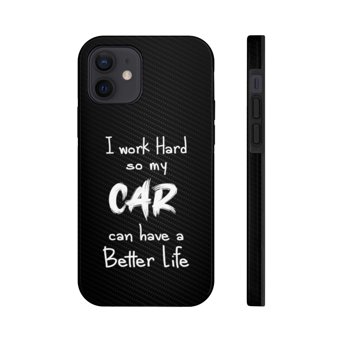 Working Hard for My Car Tough Case