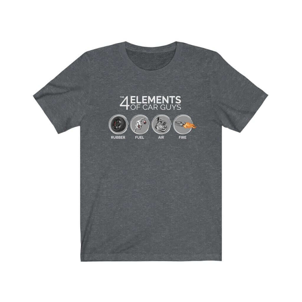 Funny "the 4 elements of car guys" dark grey heathercar t-shirt, JDM shirt, car guy gift, car lover, car fan, car enthusiast, petrolhead, JDM lover, boyfriend gift idea tee
