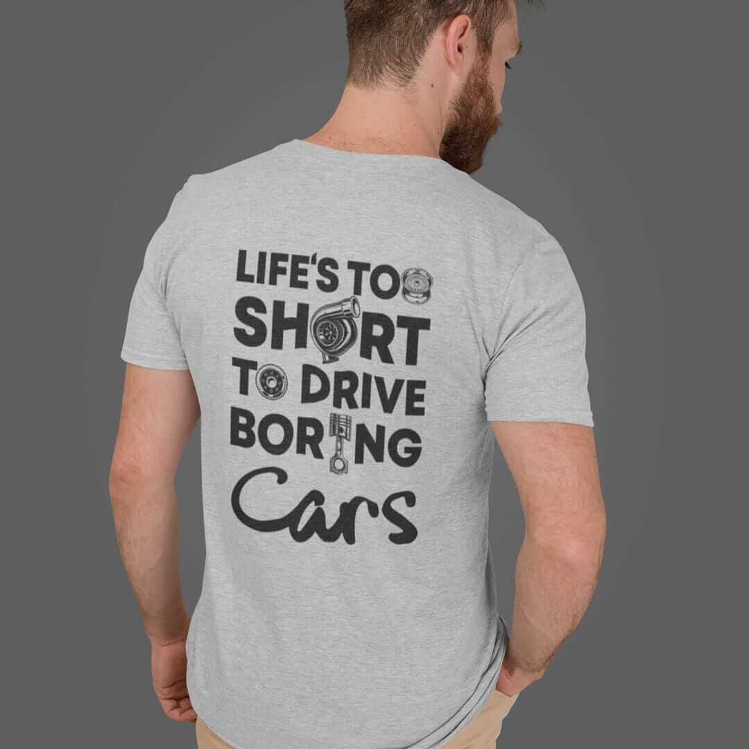 Life-is-too-short-to-drive-boring-cars-sport-grey-t-shirt_-car-guys-gift.jpg
