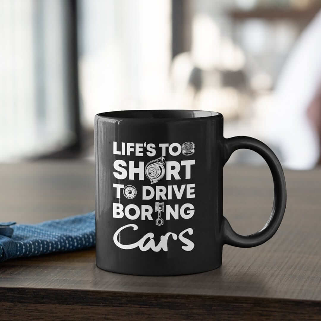 Life is too Short to Drive Boring Cars Mug