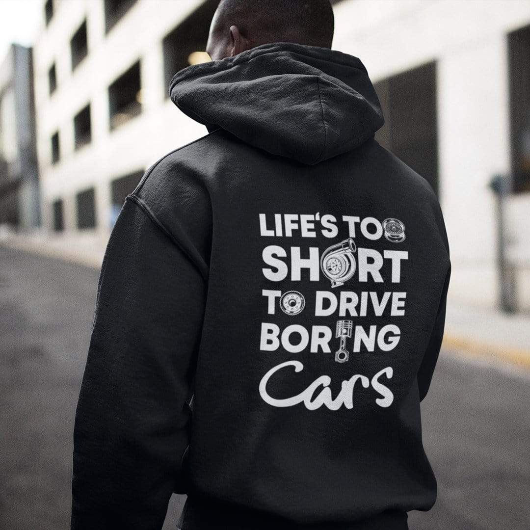 life-is-too-short-drive-boring-cars-black-hoodie-white-background