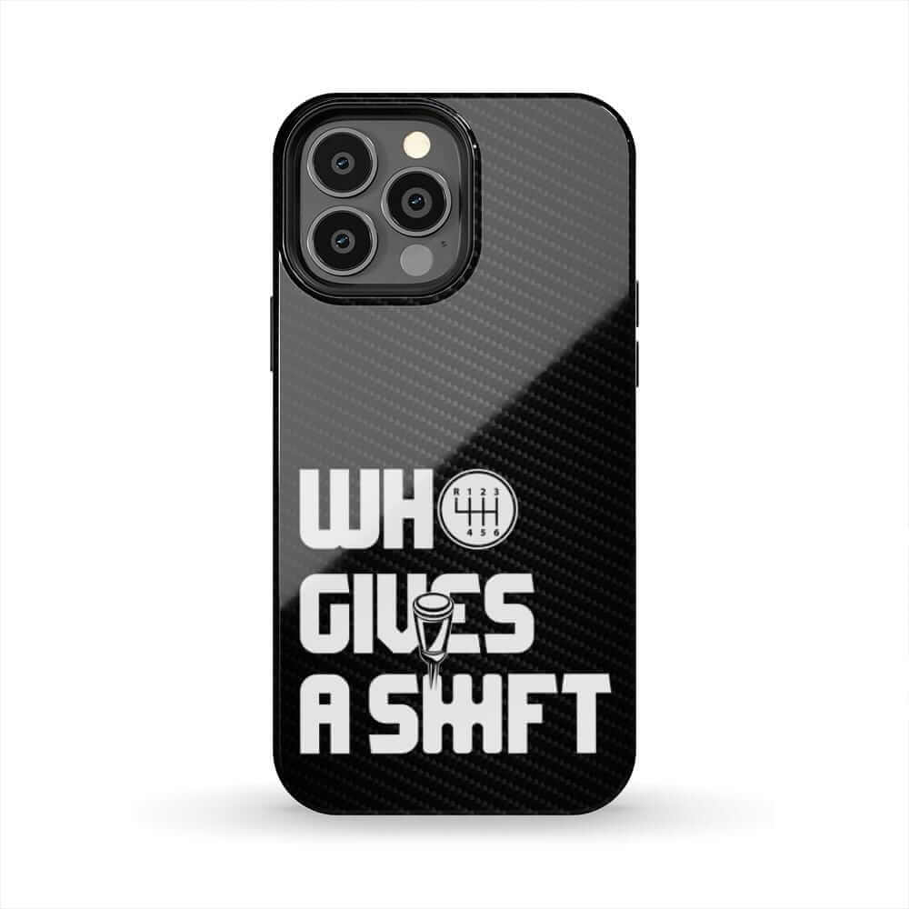 Who Gives a Shift Car Phone Case - Tough