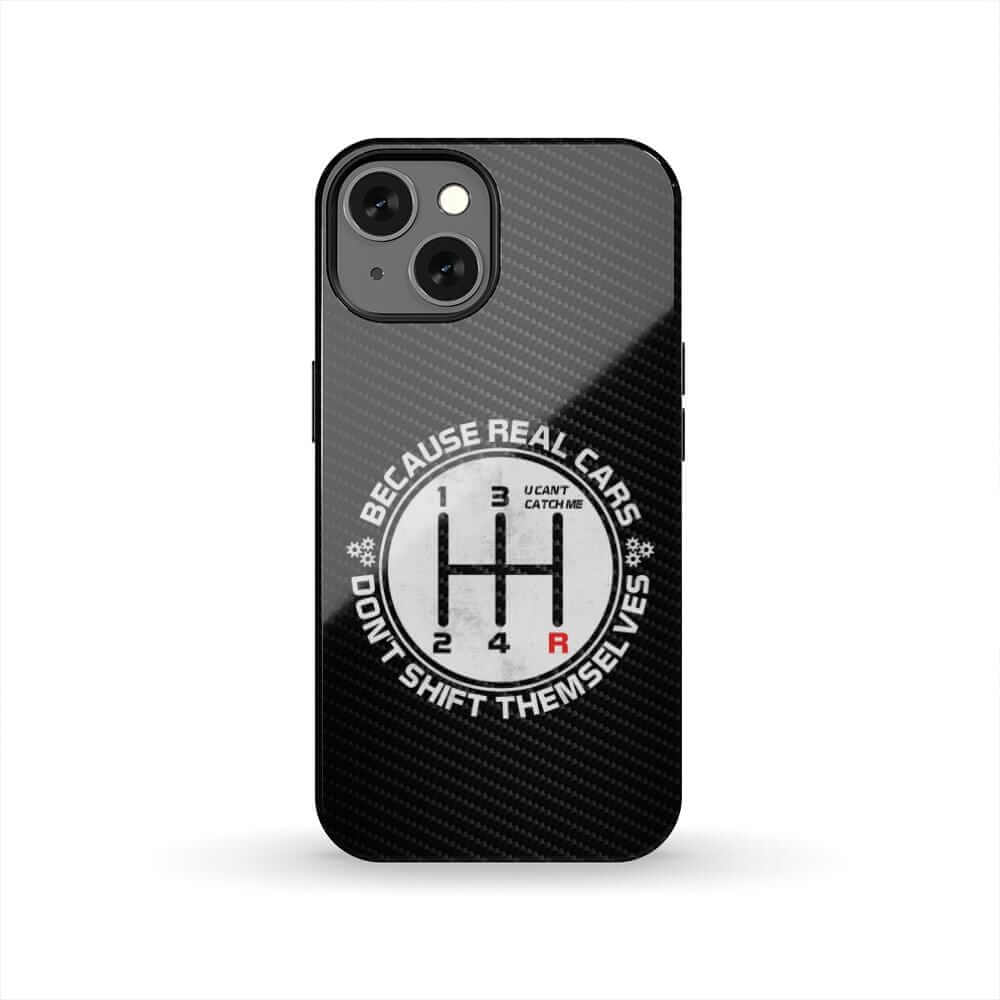 Real Cars Don't Shift Themselves tough phone case | manual car guy gift