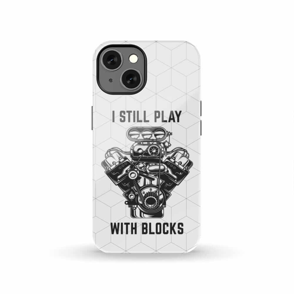 I Still Play with Blocks Engine Swap tough phone case | funny mechanic gift