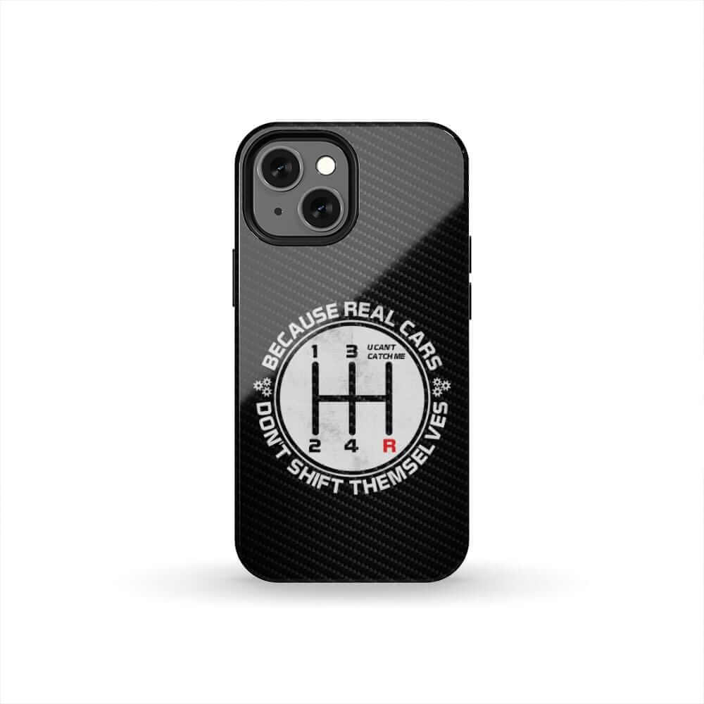 Real Cars Don't Shift Themselves Car Phone Case
