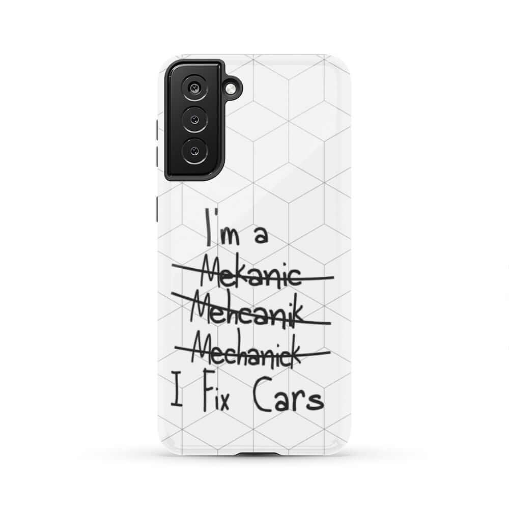 Mechanic... I Fix Cars Phone Case
