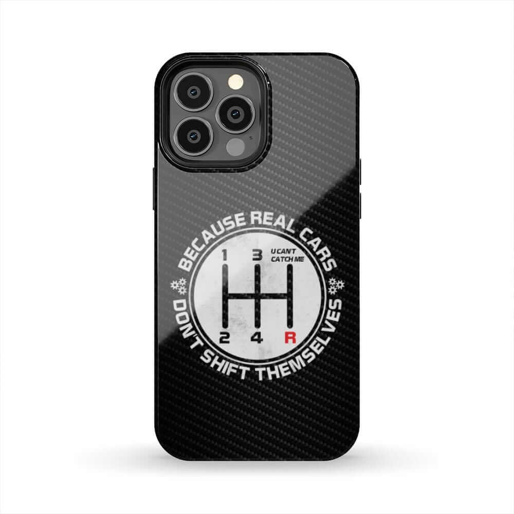 Real Cars Don't Shift Themselves Car Phone Case