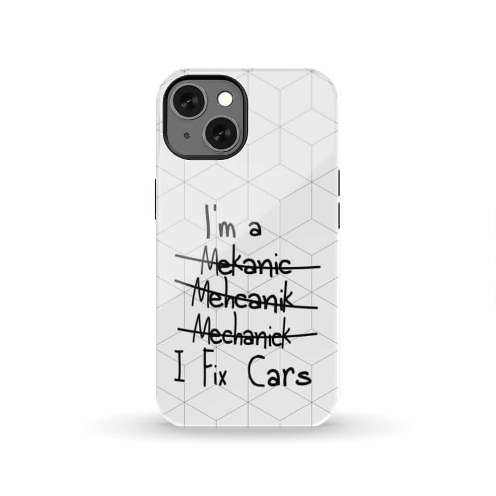 Mechanic I Fix Cars funny tough phone case | car guy gift