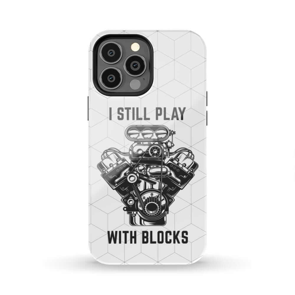 I still Play with Blocks - Tough Case