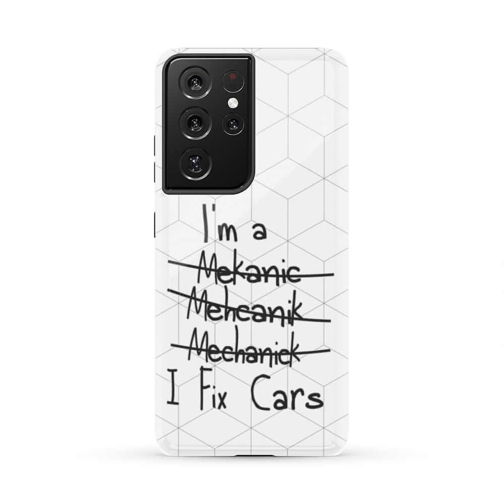 Mechanic... I Fix Cars Phone Case