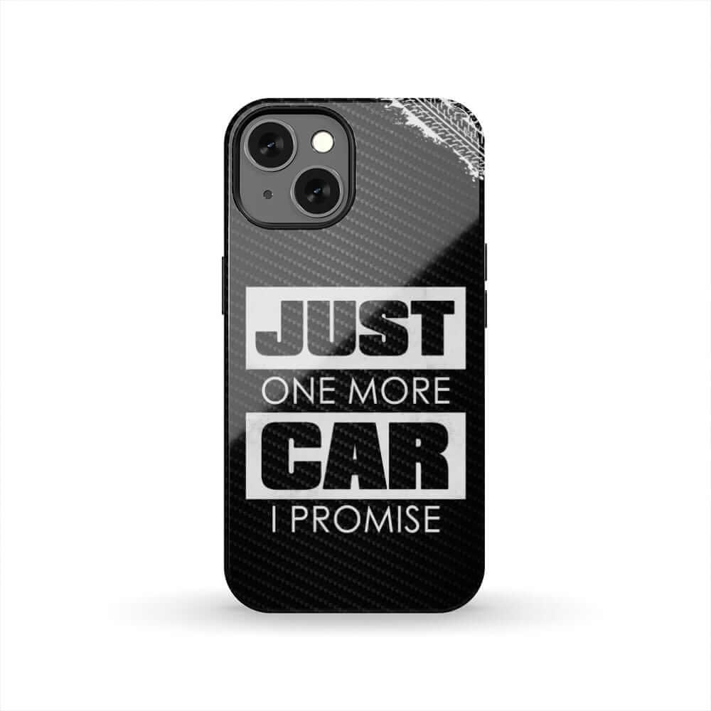 Just One More Car I Promise tough phone case | funny car enthusiast gift