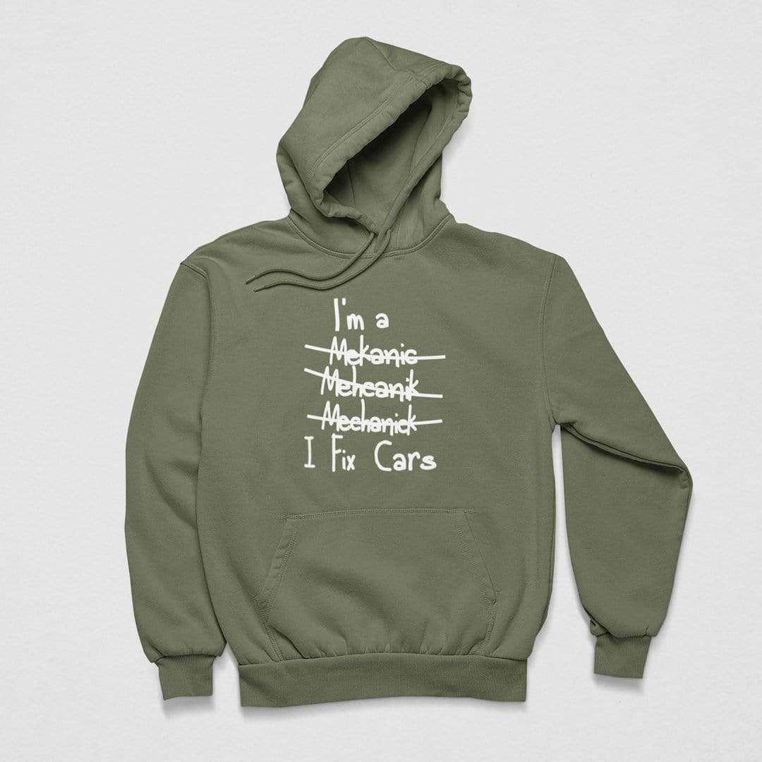 military-green-funny-car-hoodie_-mechanic-I-fix-cars_-car-apparel_-car-clothing_-car-merch.jpg