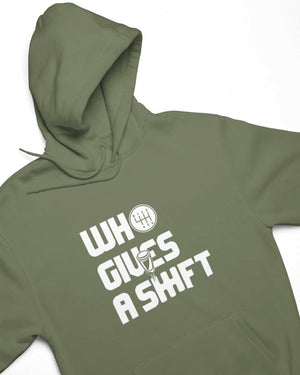 Military green who gives a shift car hoodie, car guys gift, car clothing