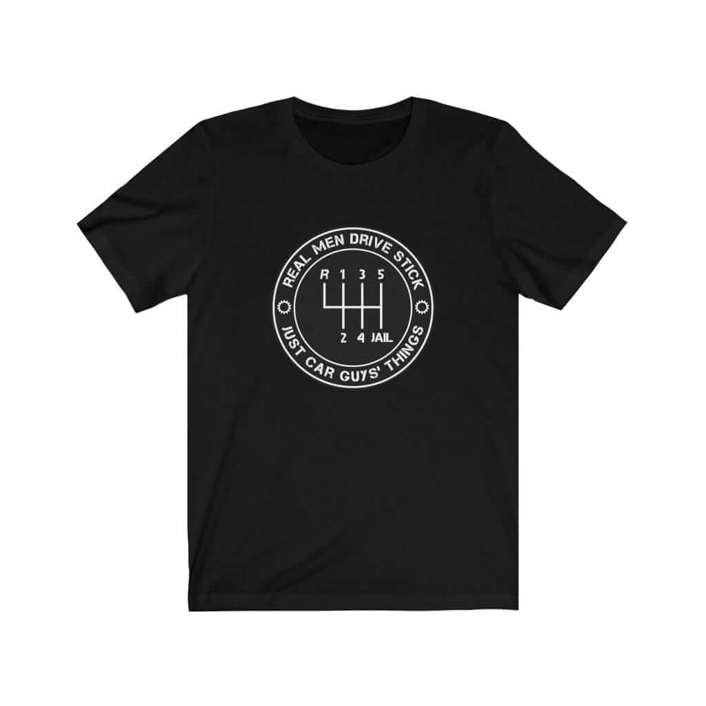 real men drive stick black car t-shirt, save the manuals, 3 pedals, car fans, car guys, car lovers, car enthusiasts, petrolheads, jdm tshirt, men's gift idea