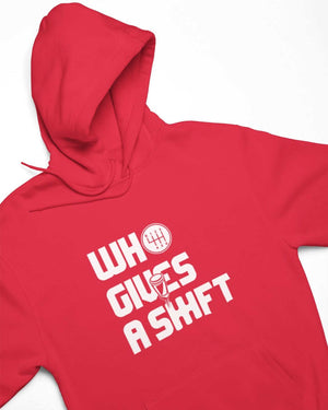 Red who gives a shift car hoodie, car guys gift, car clothing